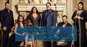 Shahs of Sunset Cast Net Worth short bio